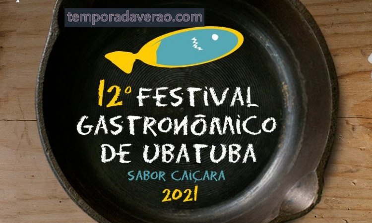 Festival Gastronômico de Ubatuba 2021 - temporadaverao.com